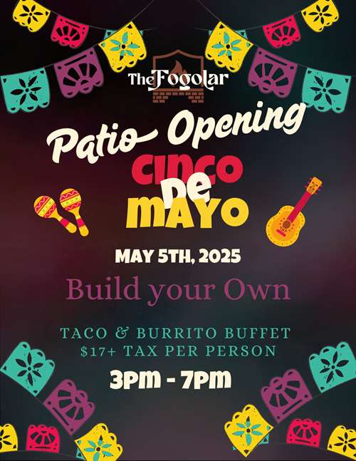 Fogolar Furlan Cinco de Mayo Patio Opening May 5, 2025