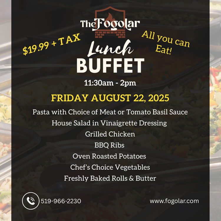 Fogolar Furlan Friday, August 22, 2025 Lunch Buffet Menu