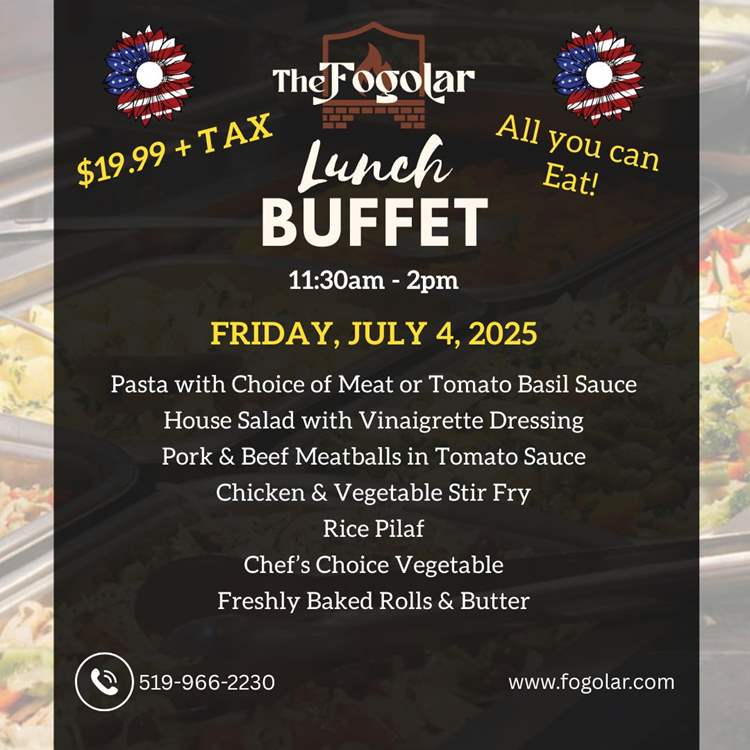 Fogolar Furlan Friday July 4, 2025 Lunch Buffet Menu