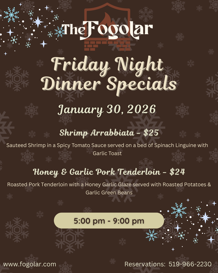 Fogolar Furlan Friday, January 30, 2026 Dinner Specials