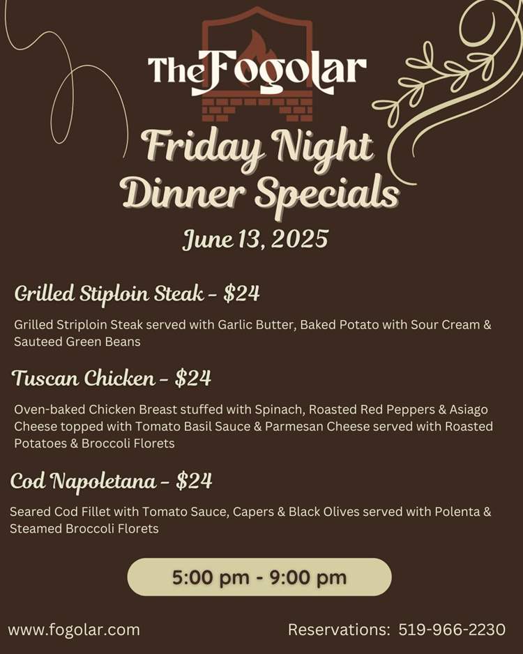 Fogolar Furlan Friday, June 13, 2025 Friday Night Dinner Specials