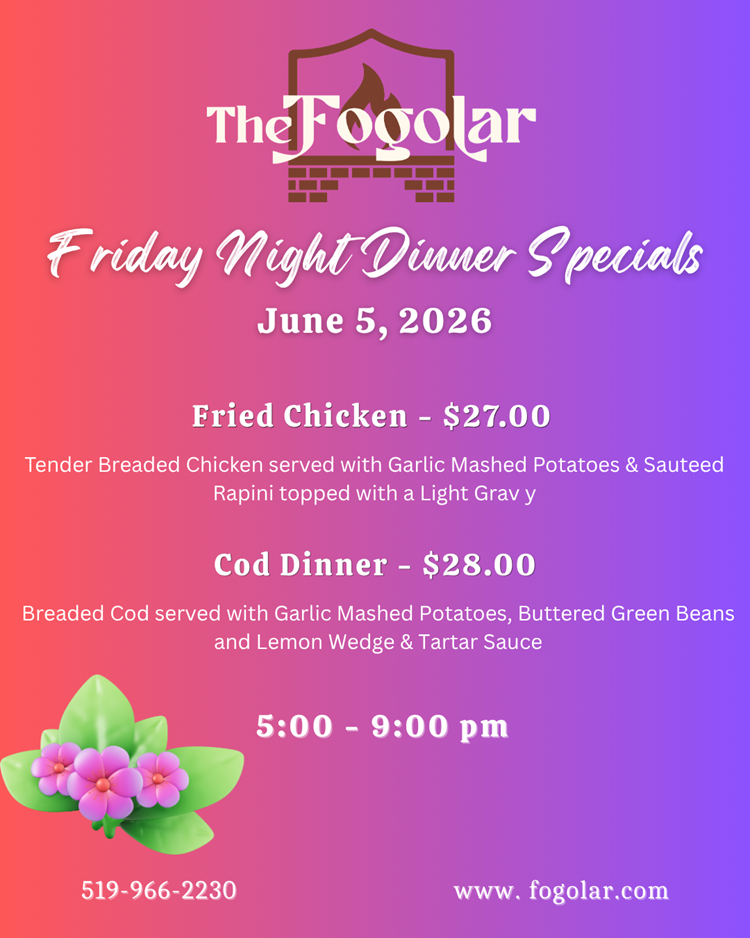Fogolar Furlan Friday, June 5, 2026 Dinner Specials