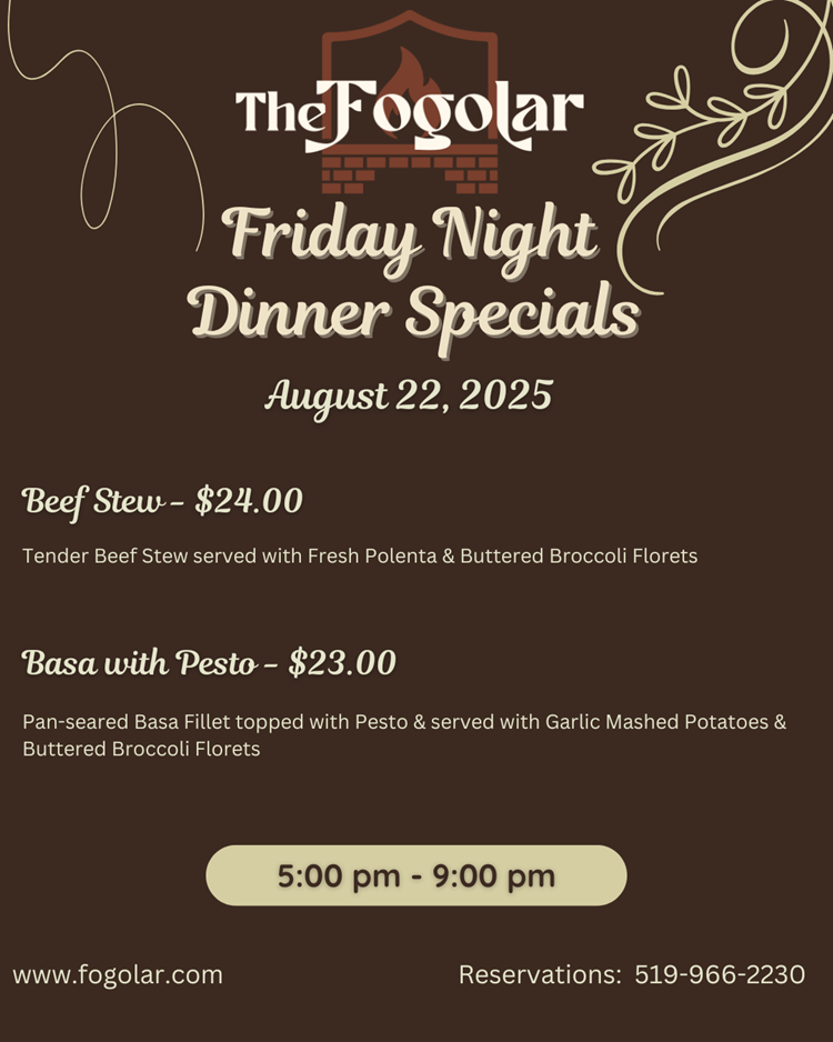 Fogolar Furlan Friday, August 22, 2025 Dinner Specials